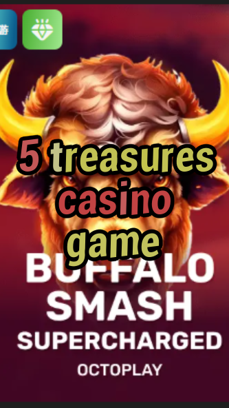 5 treasures casino game-w4cy2mdjlx2bf.com