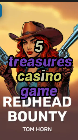 5 treasures casino game-w4cy2mdjlx2bf.com